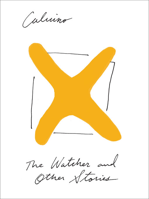 Italo Calvino创作的The Watcher and Other Stories作品的详细信息 - 可供借阅